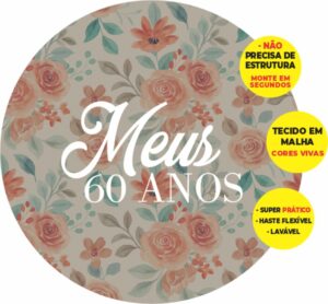 Painel Redondo 3D Meus 60 Anos Abre Fácil Em Tecido