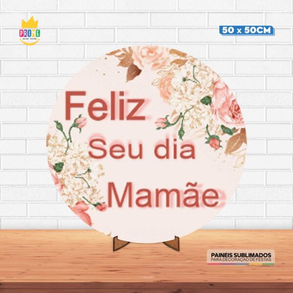 Painel Redondo 3D Feliz Dia das Mães Tecido 50cm X 50cm Com Suporte MDF