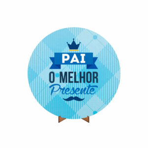 Painel Redondo 3D Dia dos Pais Tecido 50cm X 50cm Com Suporte MDF