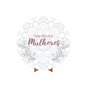Painel Redondo 3D Dia das Mulheres 50cm Com Suporte MDF