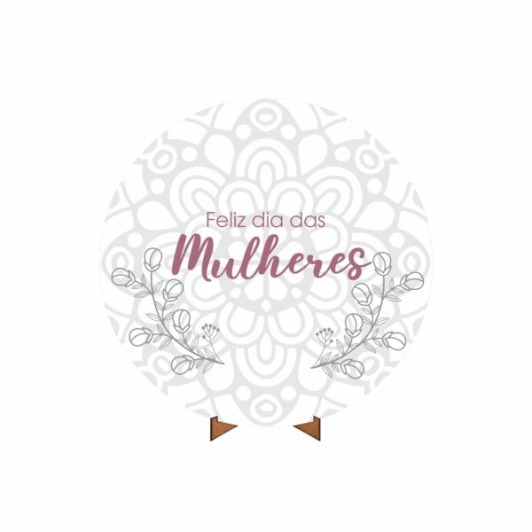 Painel Redondo 3D Dia das Mulheres 50cm Com Suporte MDF