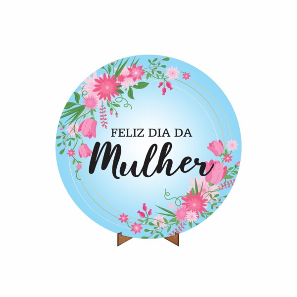 Painel Redondo 3D Dia das Mulheres 50cm Com Suporte MDF