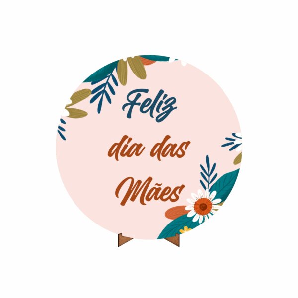 Painel Redondo 3D Dia das Mães 2025 50cm Com Suporte MDF